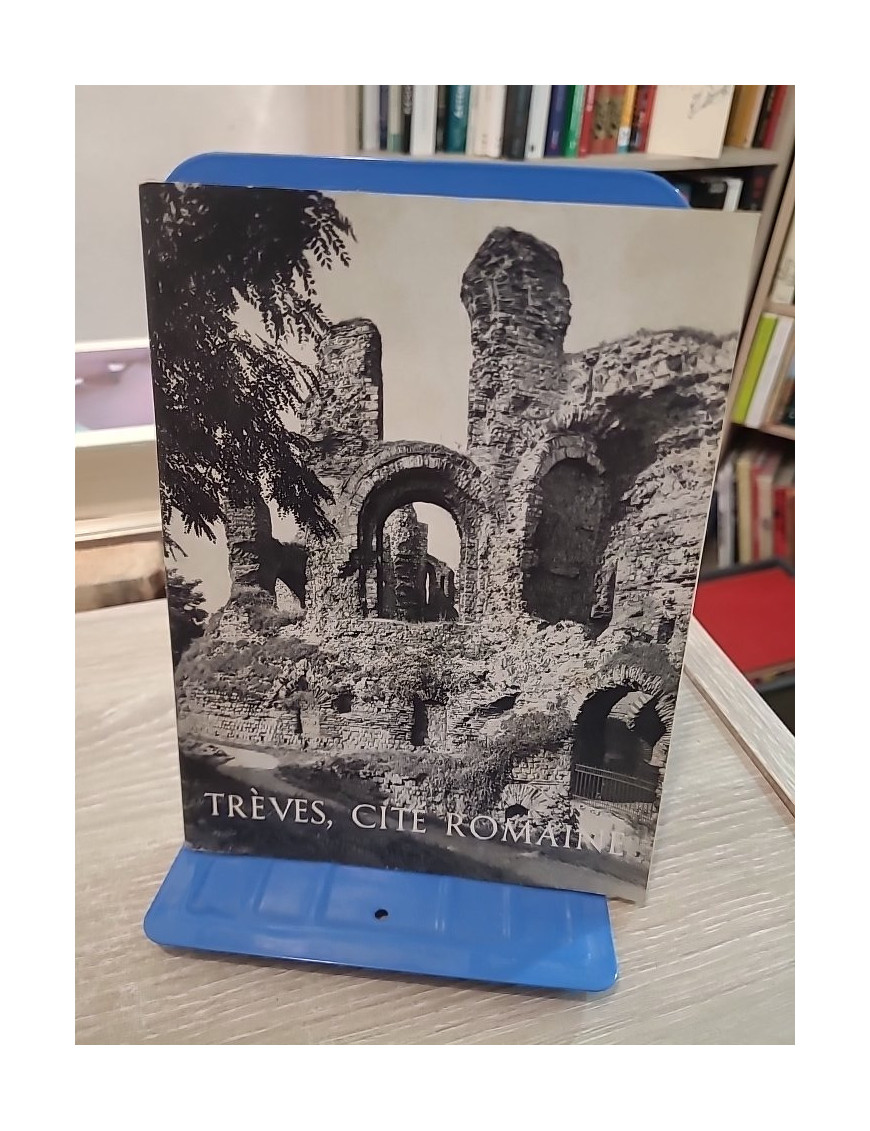 Trèves, cité romaine : guide illustré avec 2 plans et 20 photographies