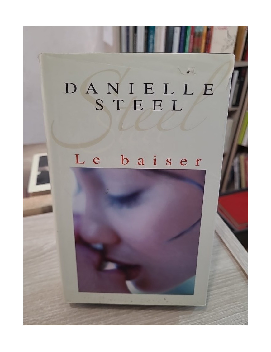 Le baiser - roman sentimental de Danielle Steel