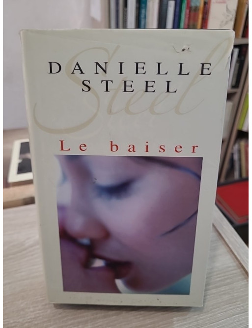 Le baiser - roman sentimental de Danielle Steel