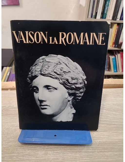 Vaison-la-Romaine - guide historique et archéologique illustré