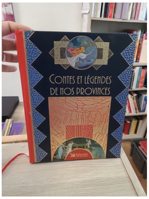 Contes et légendes de nos provinces - traditions et récits populaires illustrés