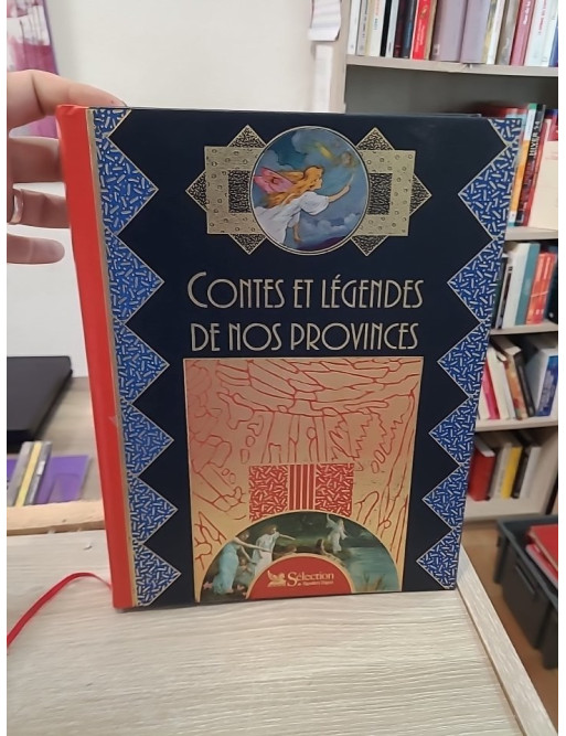Contes et légendes de nos provinces - traditions et récits populaires illustrés