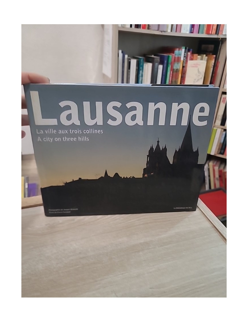 Lausanne - La ville aux trois collines, édition bilingue français-anglais