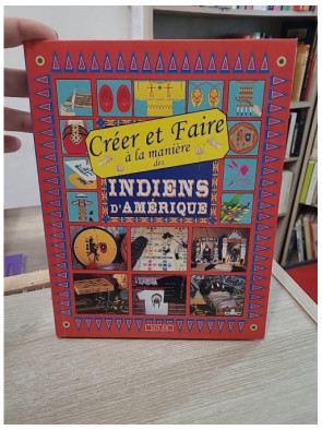 Créer et faire à la manière des Indiens d'Amérique - activités créatives et culturelles