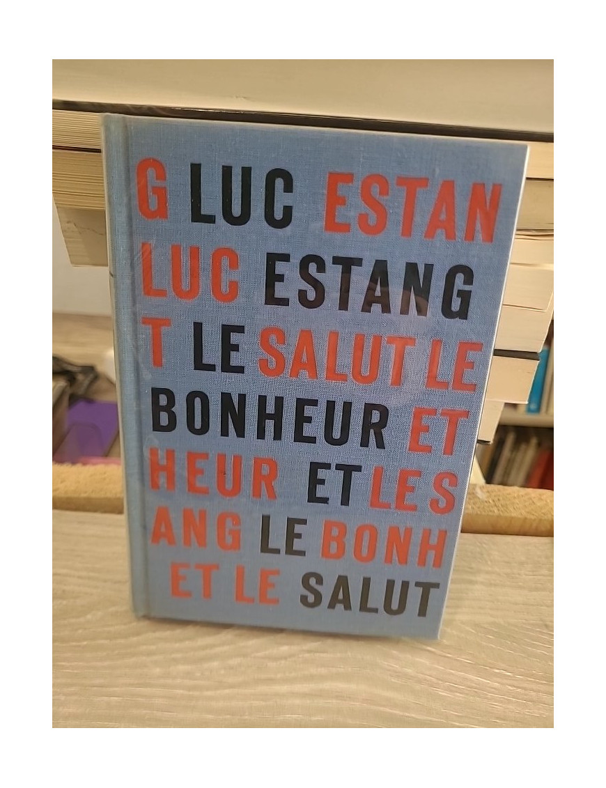 Le Bonheur et le salut - réflexion spirituelle de Luc Estang