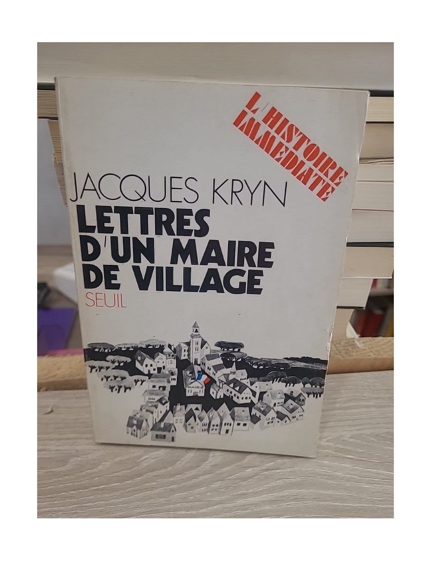 Lettres d'un maire de village - chronique de la vie rurale et politique locale