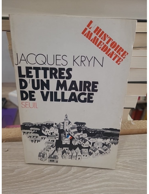 Lettres d'un maire de village - chronique de la vie rurale et politique locale