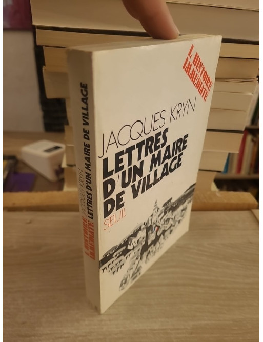 Lettres d'un maire de village - chronique de la vie rurale et politique locale