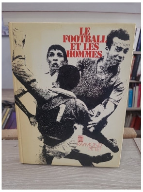 Le football et les hommes - regard sur le sport et la société