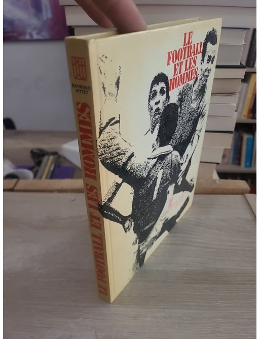 Le football et les hommes - regard sur le sport et la société