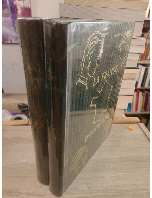 La France d'outre-mer Tome 1 et 2 - histoire et territoires d'outre-mer