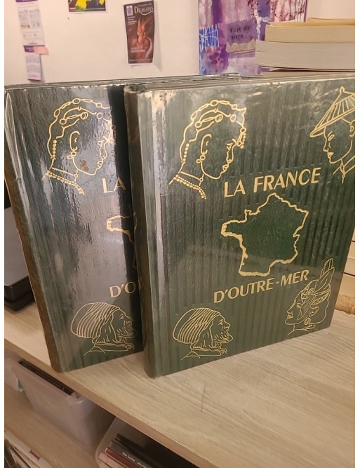 La France d'outre-mer Tome 1 et 2 - histoire et territoires d'outre-mer
