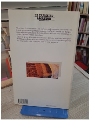 Le Tapissier amateur - Réfection de sièges et techniques de tapisserie