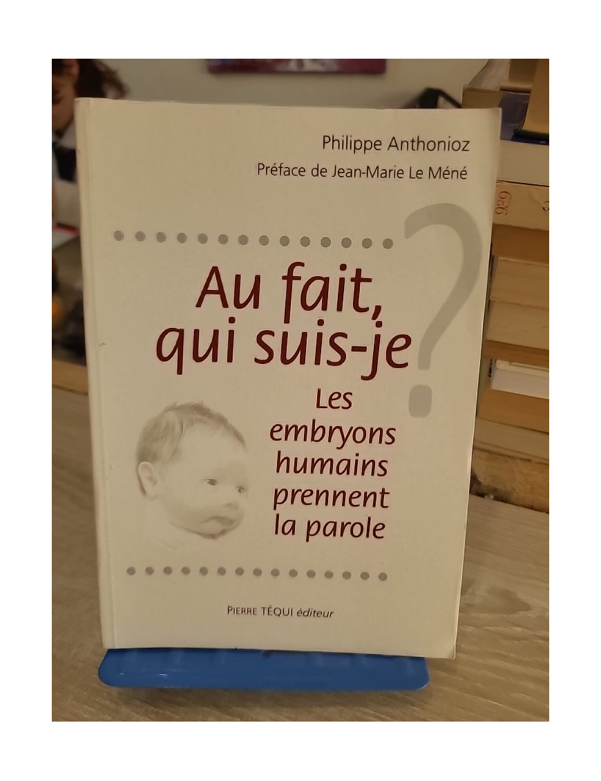 Au fait, qui suis-je ? Les embryons humains prennent la parole - réflexion bioéthique