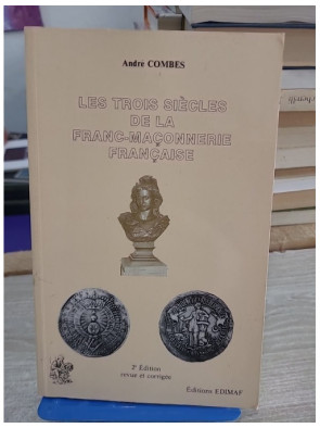 Les trois siècles de la franc-maçonnerie française - histoire et évolution