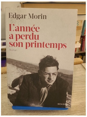 L'année a perdu son printemps - roman autobiographique d'Edgar Morin