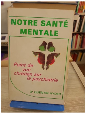Notre santé mentale - guide de réflexion psychologique et spirituelle