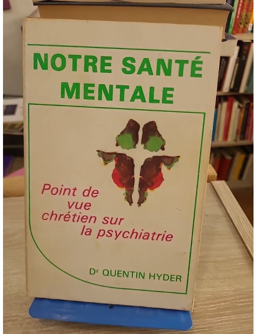 Notre santé mentale - guide de réflexion psychologique et spirituelle