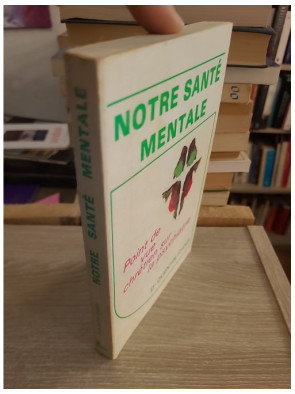 Notre santé mentale - guide de réflexion psychologique et spirituelle