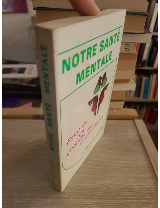 Notre santé mentale - guide de réflexion psychologique et spirituelle