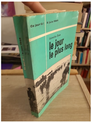 Le jour le plus long - Récit du Débarquement du 6 juin 1944