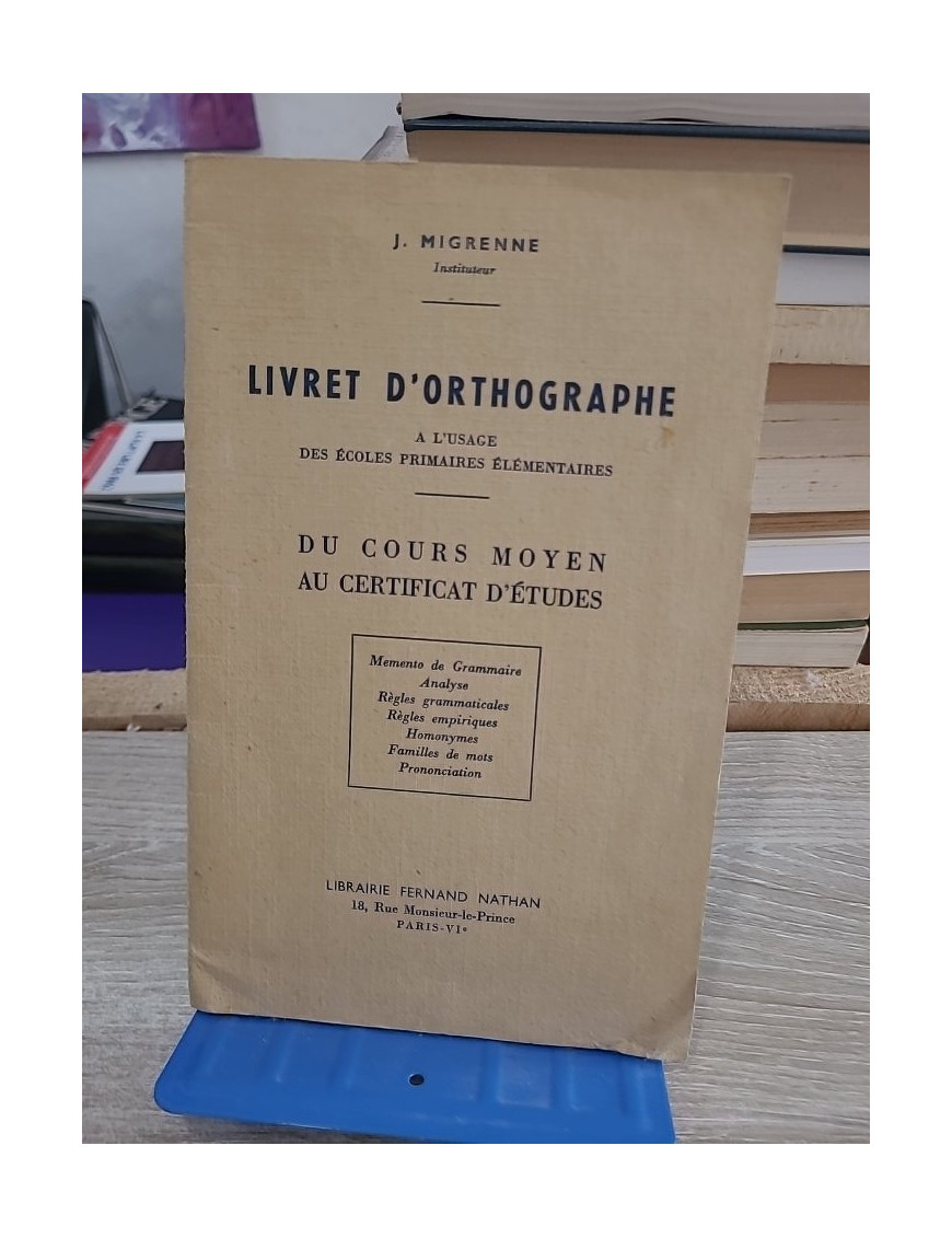 Livret d'orthographe à l'usage des écoles primaires élémentaires - Du cours moyen au certificat d'études
