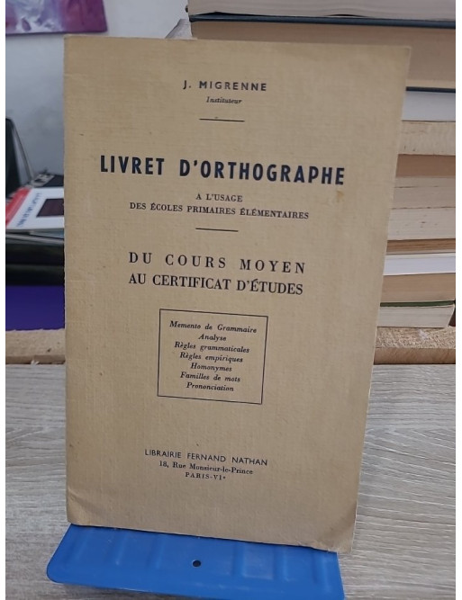 Livret d'orthographe à l'usage des écoles primaires élémentaires - Du cours moyen au certificat d'études