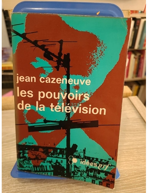 Les pouvoirs de la télévision - Jean Cazeneuve - Gallimard 1970
