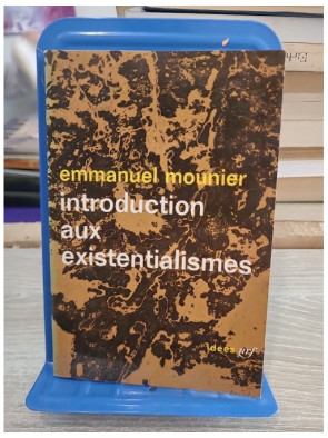 Introduction aux existentialismes - Emmanuel Mounier - NRF Idées Gallimard 1965