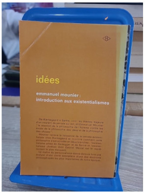 Introduction aux existentialismes - Emmanuel Mounier - NRF Idées Gallimard 1965