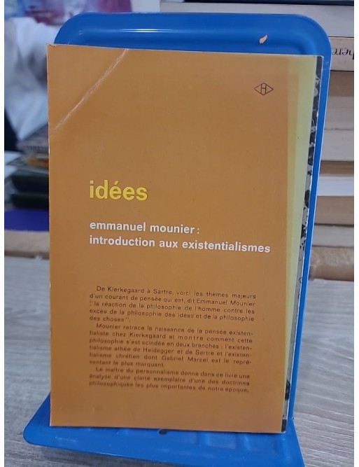 Introduction aux existentialismes - Emmanuel Mounier - NRF Idées Gallimard 1965