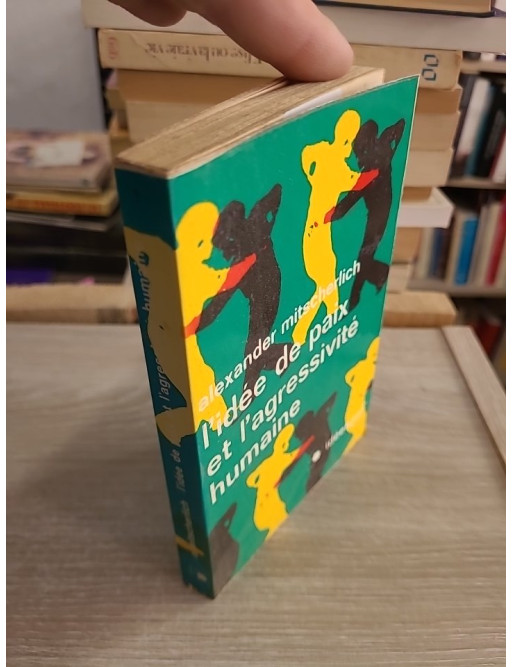L'idée de paix et l'agressivité humaine - A. Mitscherlich - Gallimard Idées 1970