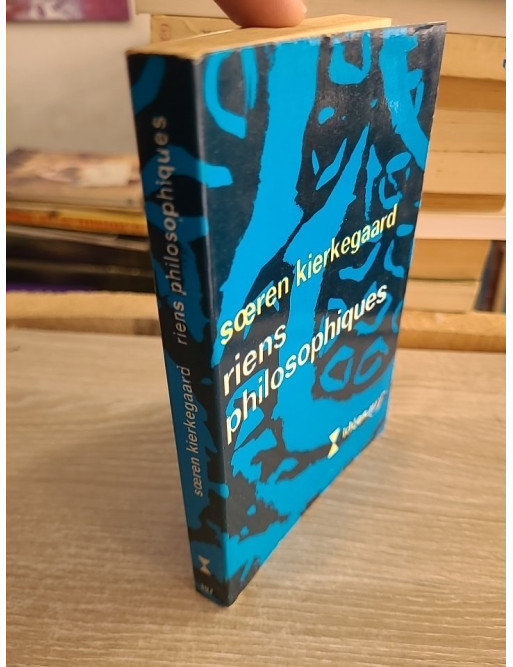 Riens philosophiques - Søren Kierkegaard - Gallimard Idées 1969