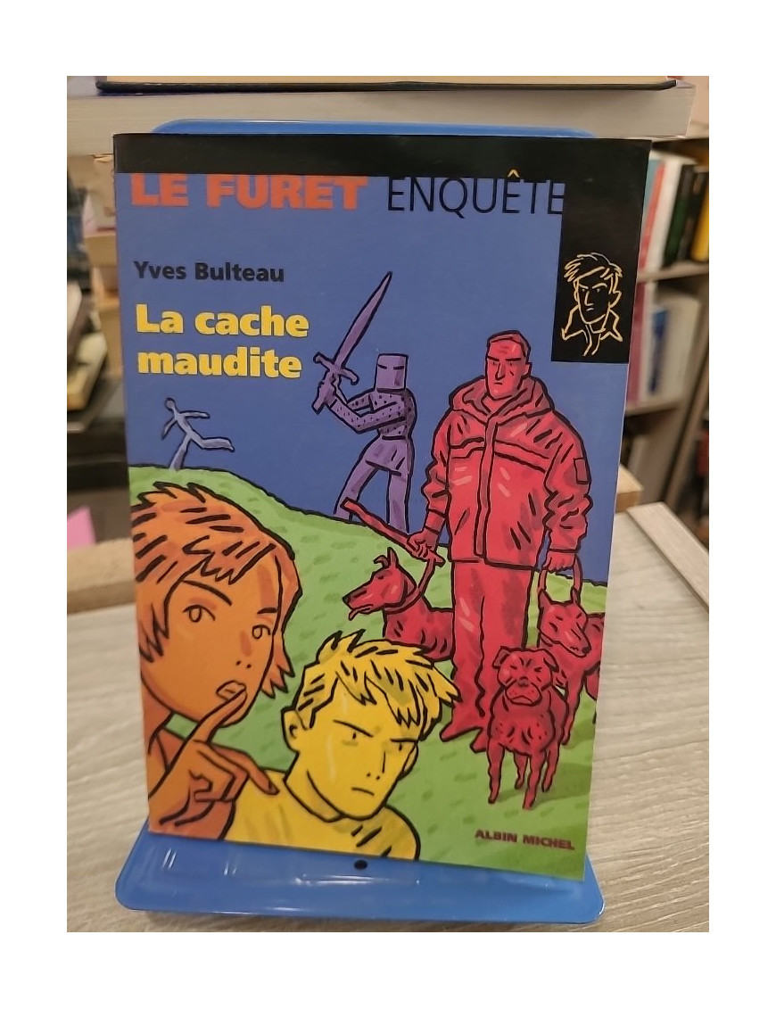 La cache maudite - Yves Bulteau - Le Furet enquête Albin Michel 2001