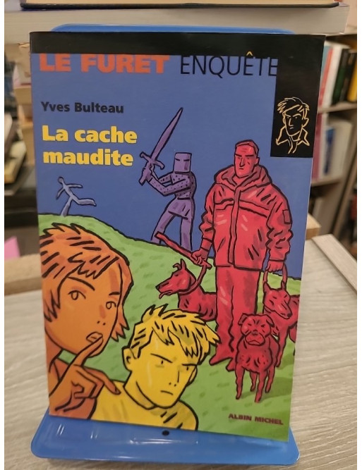 La cache maudite - Yves Bulteau - Le Furet enquête Albin Michel 2001