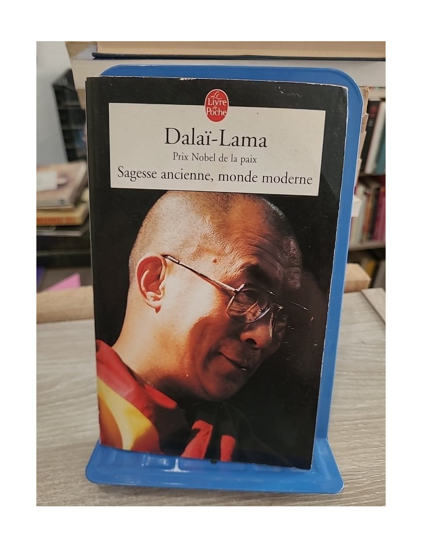 Sagesse ancienne, monde moderne - Dalaï Lama - Le Livre de Poche 2002