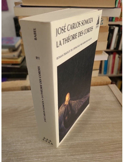La Théorie des cordes - José Carlos Somoza - Babel Actes Sud 2008