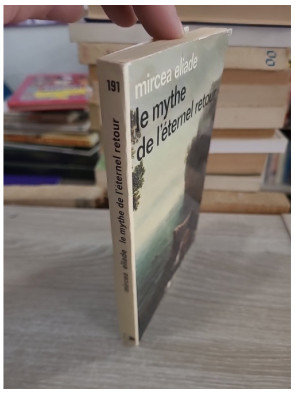 Le mythe de l'éternel retour - Mircea Eliade - Archétypes et répétition