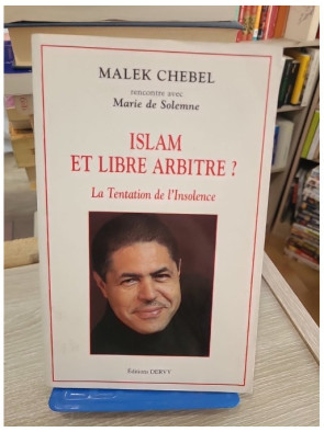 Islam et libre arbitre ? - La tentation de l'insolence, dialogue sur pensée et modernité