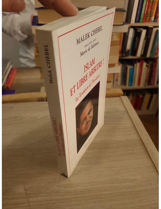 Islam et libre arbitre ? - La tentation de l'insolence, dialogue sur pensée et modernité
