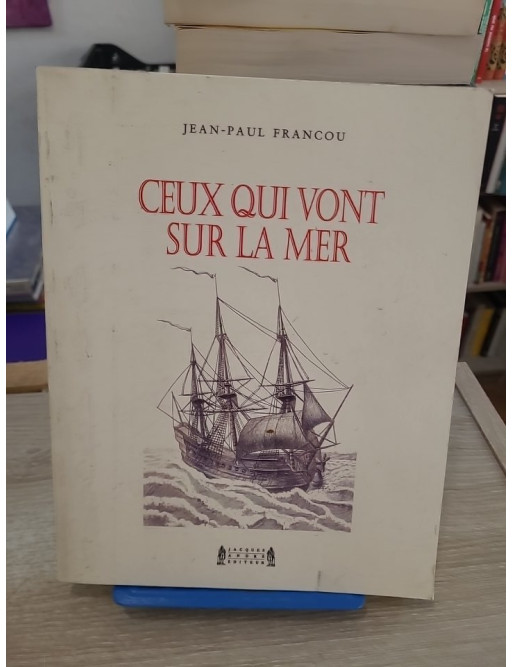Ceux qui vont sur la mer - Roman d’aventure maritime sous Louis XV