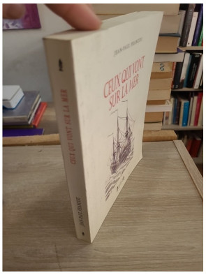 Ceux qui vont sur la mer - Roman d’aventure maritime sous Louis XV