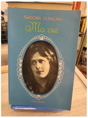 Ma vie - Autobiographie d’Isadora Duncan, pionnière de la danse moderne