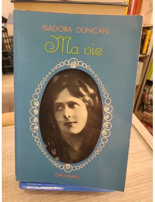 Ma vie - Autobiographie d’Isadora Duncan, pionnière de la danse moderne