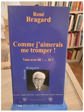 Comme j'aimerais me tromper ! Vous avez dit : Je...? - Réflexion sur la condition humaine