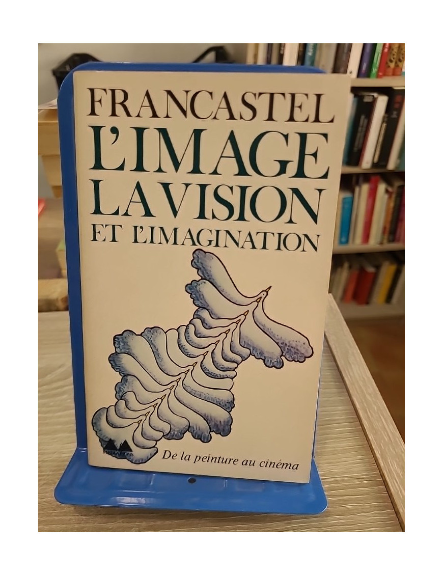 L'Image, la vision et l'imagination - De la peinture au cinéma