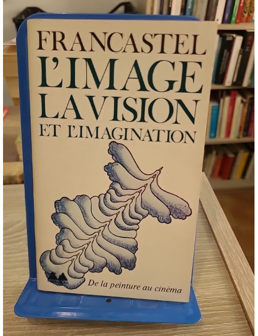 L'Image, la vision et l'imagination - De la peinture au cinéma