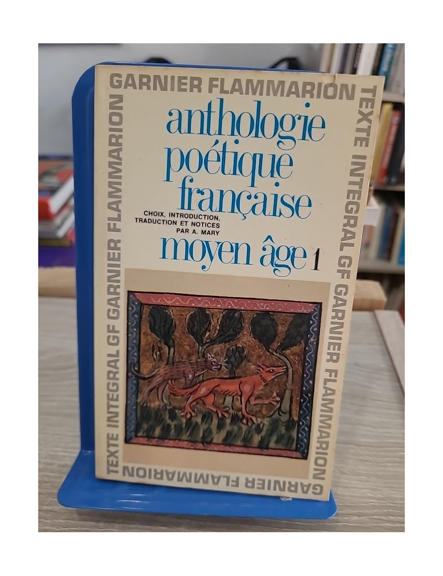 Anthologie poétique française - Moyen Âge Tome 1, textes et traductions