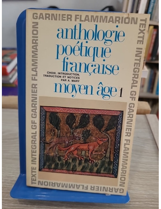 Anthologie poétique française - Moyen Âge Tome 1, textes et traductions