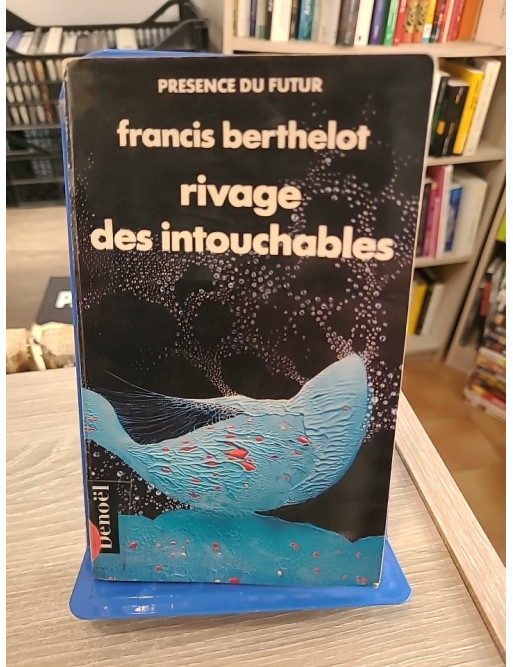 Rivage des intouchables - Roman de science-fiction et d’étrangeté